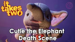 It Takes Two Cutie the Elephant Death Scene - It Takes Two сцена смерти Лапки | It Takes Two слониха