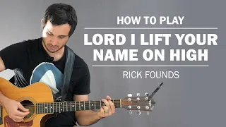 Lord I Lift Your Name On High | How To Play On Guitar