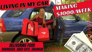 Living In My Car Making $1000/Week Delivering Food - DoorDash, Uber Eats, Grubhub 🚙💁🏼‍♀️💰