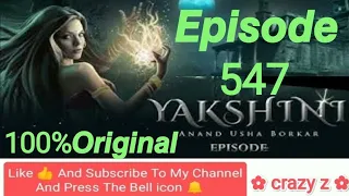 Yakshini Episode 547 | yakshini 548 | यक्षिणी एपिसोड 547 | Hindi horror story ‎@CRAZY Z #yakshini