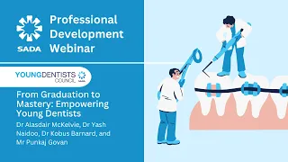 YDC Mentorship Webinar: "From Graduation to Mastery: Empowering Young Dentists"