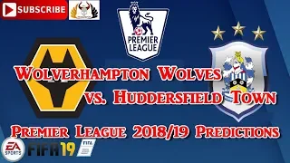 Wolverhampton Wanderers vs. Huddersfield Town | Premier League 2018/19 | Predictions FIFA 19