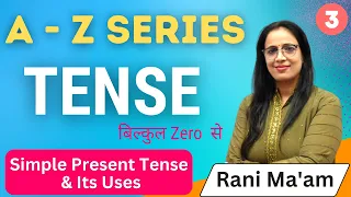 Tense | Part - 3 | English Grammar for beginners in hindi | Simple Present Tense & Uses | Rani Ma'am
