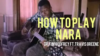 🎼🎸TUTORIAL-How To Play NARA on the Acoustic Guitar || Tim Godfrey ft. Travis Greene.