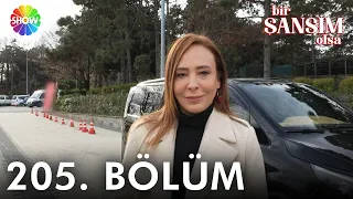 Bir Şansım Olsa 205. Bölüm | 31 Aralık 2022