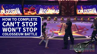 FINAL FANTASY 7 REBIRTH | HOW TO COMPLETE THE "CAN'T STOP WON'T STOP" COLOSSEUM BATTLE