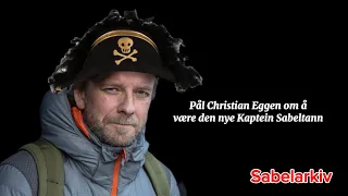 Pål Christian Eggen om å være den nye Kaptein Sabeltann (2024)