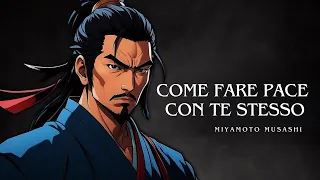 Come fare pace con te stesso | Miyamoto Musashi