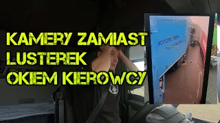 Kamery zamiast lusterek  ( Ciężarówka ) - Okiem kierowcy zawodowego. Cała prawda.