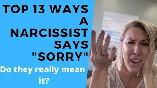 “I’m SORRY” from a Narcissist TOP 13 FAUX Apologies & their Meanings