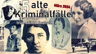 5 alte Kriminalfälle aus dem 20. Jahrhundert-true crime deutsch #altekriminalfälle