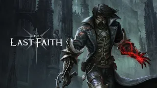 The Last Faith - Launch Trailer - Gothic Metroidvania Soulslike