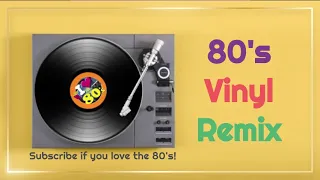 Totally Rad 80's Vinyl Remix!