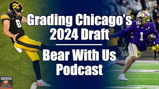 Grading the Bears' 2024 Draft Class | Bear With Us Podcast