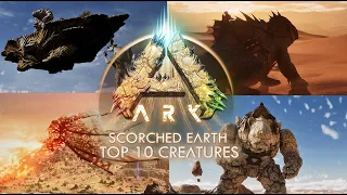 TOP 10 NEW CREATURES FOR SCORCHED EARTH ARK SURVIVAL ASCENDED