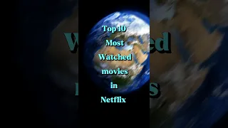 Top 10 most watched movies in Netflix #shorts #viral #netflix