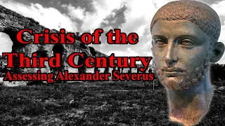 Crisis of the Third Century: Assessing Alexander Severus