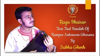 Raga Bhairav || Teen Taal Bandish By Subha Ghosh ||