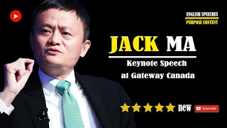 ENGLISH SPEECHES PURPOSE CONTENT | Jack Ma Keynote Speech at Gateway Canada