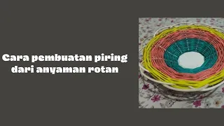 MEMBUAT PIRING DARI ANYAMAN ROTAN