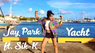 JAY PARK ft. SIK-K - YACHT [Dance Cover by India Ching]