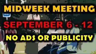 midweek meeting for this week september 6-12 (NO PROPAGANDA)