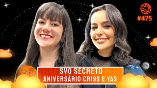 SVO Secreto - Aniversário Criss e Yas - Venus Podcast #475