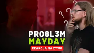 PRO8L3M "Mayday" | REAKCJA NA ŻYWO 🔴