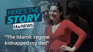 'They're going to kill my dad': Daughter of man kidnapped by the Islamic regime speaks out |ITV News