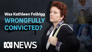 The fight to free Australia's worst female serial killer, Kathleen Folbigg | ABC News