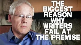 The Biggest Reason Why Writers Fail At The Premise by John Truby