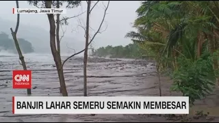 Banjir Lahar Semeru Semakin Membesar