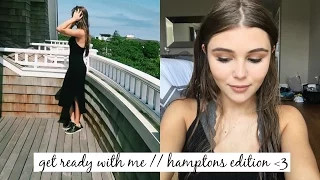 ♡ GET READY WITH ME: HAIR, MAKEUP, OUTFIT // HAMPTONS 2016 ♡