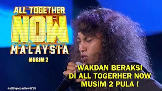 ALL TOGETHER NOW MALAYSIA MUSIM 2 | WAKDAN | MINGGU 1
