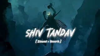 Shiv Tandav Storame ( SLOWED VIBES) - Full GOOSEBUMBS🔥 - Har Har Mahadev🙏