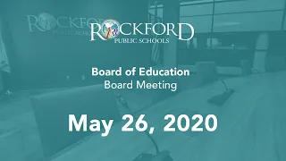 May 26, 2020 Board Meeting - Rockford Public Schools