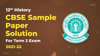 Class 12 History CBSE Sample Paper Solution 2021-22 (Term 2 Exam) (2022-23)