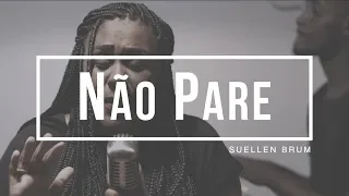 Não Pare - Suellen Brum (Midian Lima) COVER