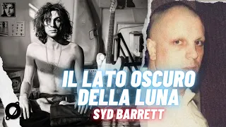 Syd Barrett: Il Lato Oscuro della Luna