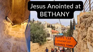 BETHANY: Travelling from JERICHO to BETHANY where JESUS WAS ANOINTED WITH PERFUME by MARY