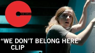 The Circle | "We Don't Belong Here" Clip | Own it Now on Digital HD, Blu-ray™ & DVD