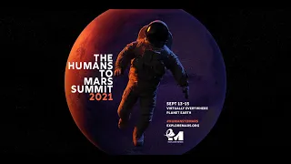 The Humans to Mars Summit 2021 - Day 1