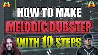 How To Make: EPIC Melodic Dubstep  "With 10 Steps" - FL Studio Tutorial