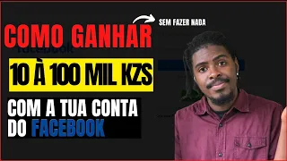 Como Ganhar de 10 até 100 mil kzs com uma conta do facebook