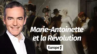 Au cœur de l'Histoire: Marie Antoinette et la Révolution (Franck Ferrand)