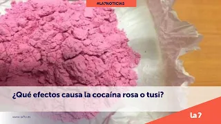 ¿Qué efectos causa la cocaína rosa o tusi? | La 7