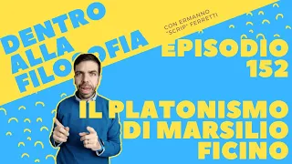 Il platonismo di Marsilio Ficino [Dentro alla filosofia, episodio 152]