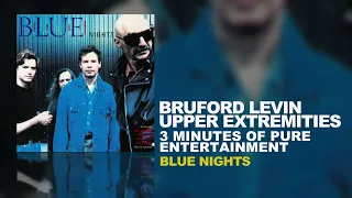 Bruford Levin Upper Extremities - 3 Minutes Of Pure Entertainment (B.L.U.E. Nights, 1998)