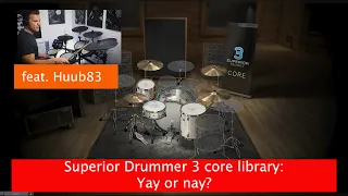 Is the core library of Superior Drummer 3 (still) any good? (feat. Huub83)