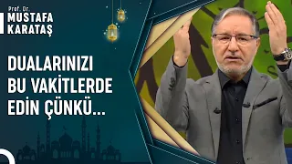 Duanın Kabul Olduğu Vakitler Var Mıdır? | Prof. Dr. Mustafa Karataş ile Muhabbet Kapısı